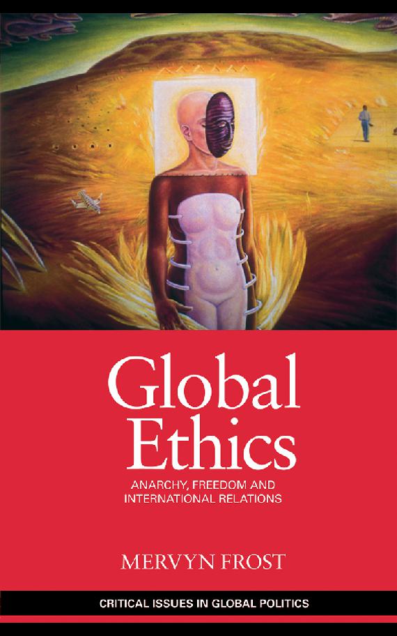 Global ethics: anarchy, freedom and international relations