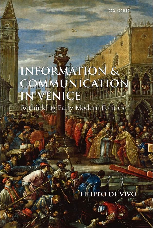 Information and Communication in Venice: Rethinking Early Modern Politics