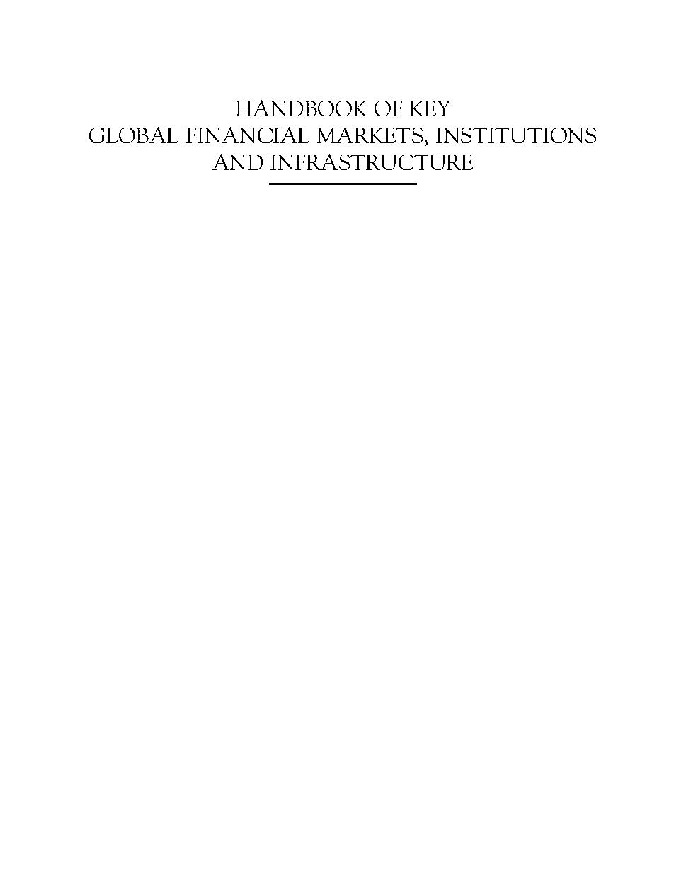 Handbook of Key Global Financial Markets, Institutions, and Infrastructure