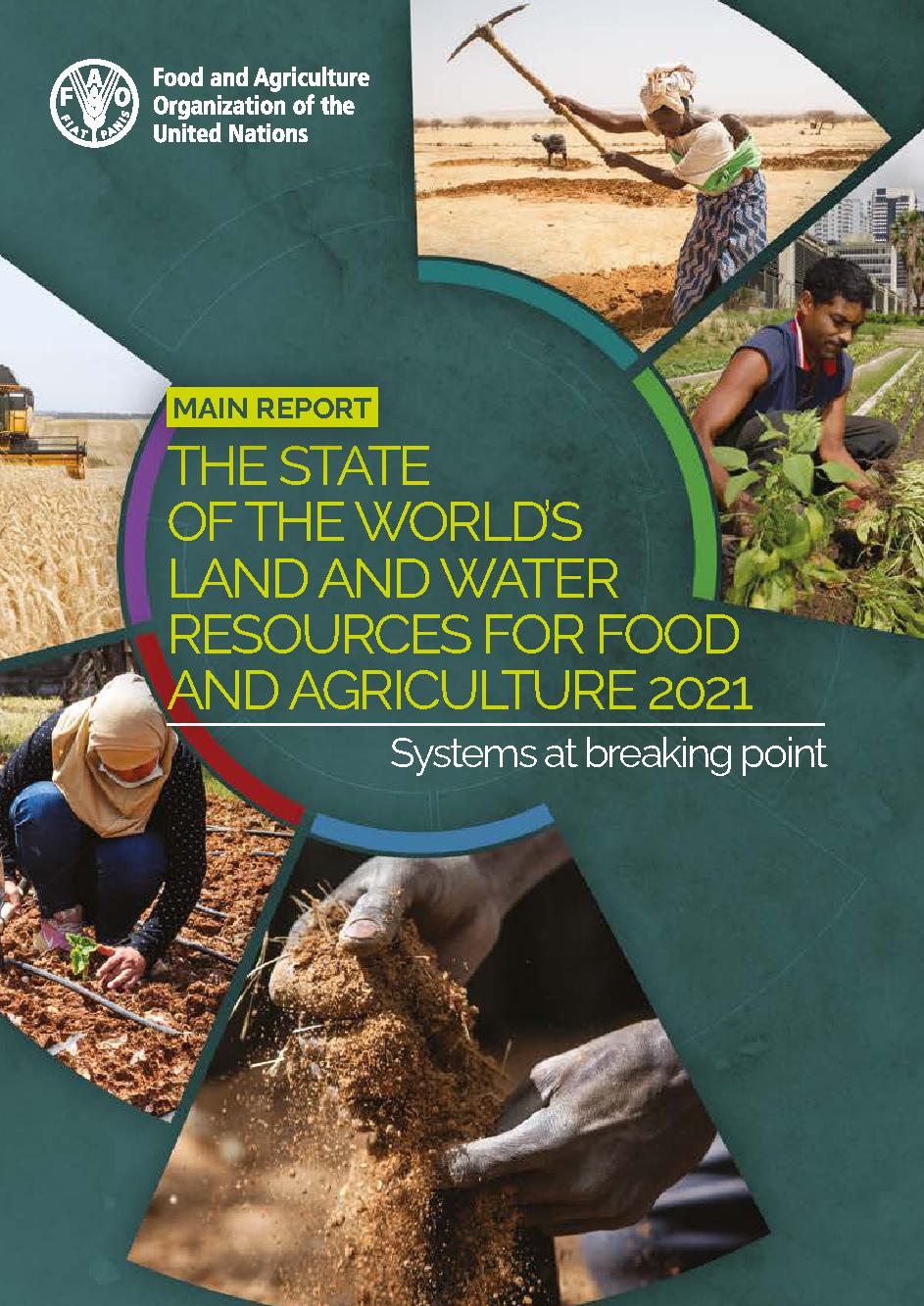 The State of the World’s Land and Water Resources for Food and Agriculture – Systems at breaking point. Main report. 