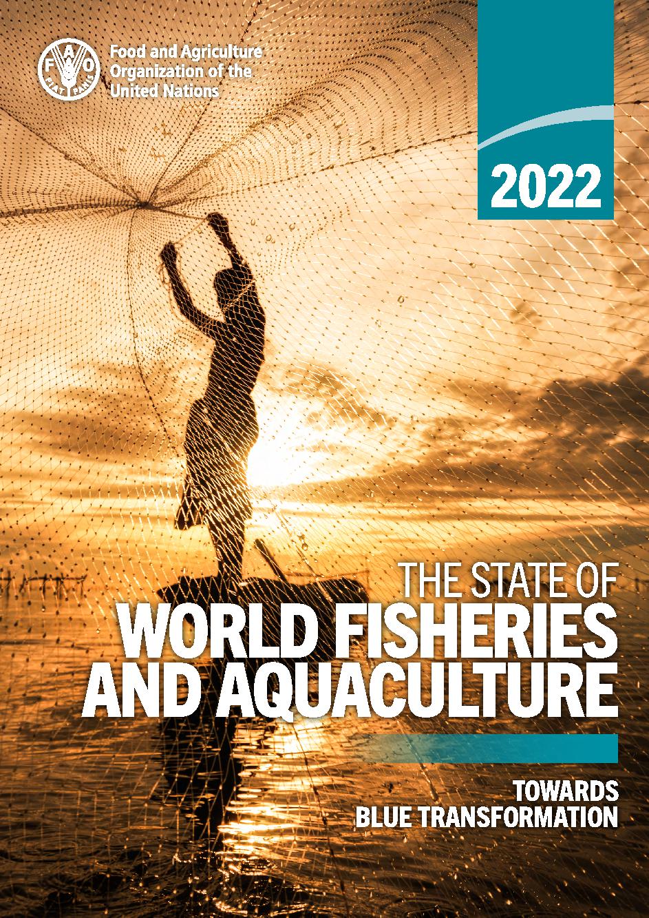 The State of World Fisheries and Aquaculture 2022. Towards Blue Transformation