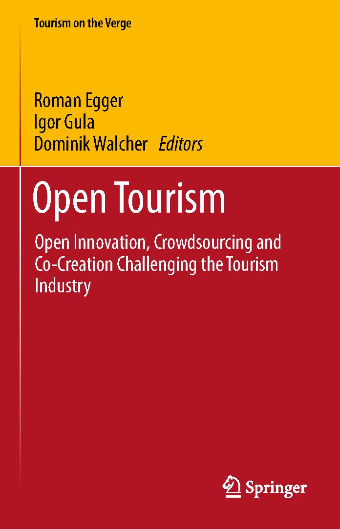 Open Tourism: Open Innovation, Crowdsourcing and Co-Creation Challenging the Tourism Industry (Tourism on the Verge)