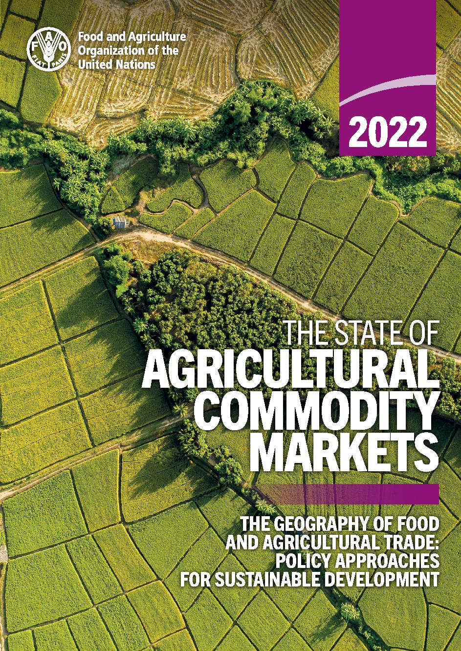 The State of Agricultural Commodity Markets 2022. The geography of food and agricultural trade: Policy approaches for sustainable development.