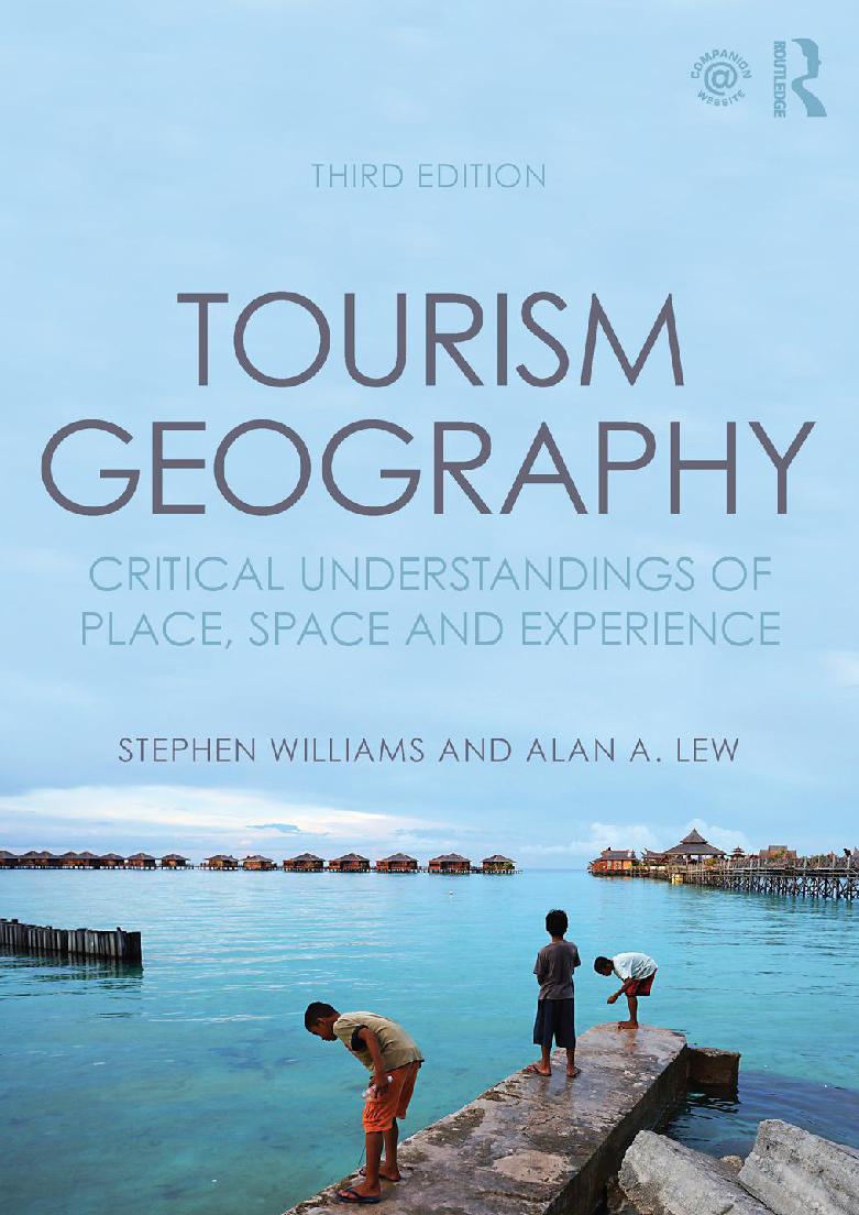 Tourism Geography: Critical Understandings of Place, Space and Experience