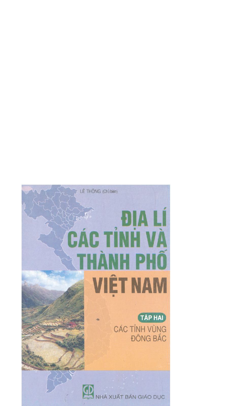 Địa lí các tỉnh và thành phố việt Nam. Tập 2: Các tỉnh vùng Đông Bắc