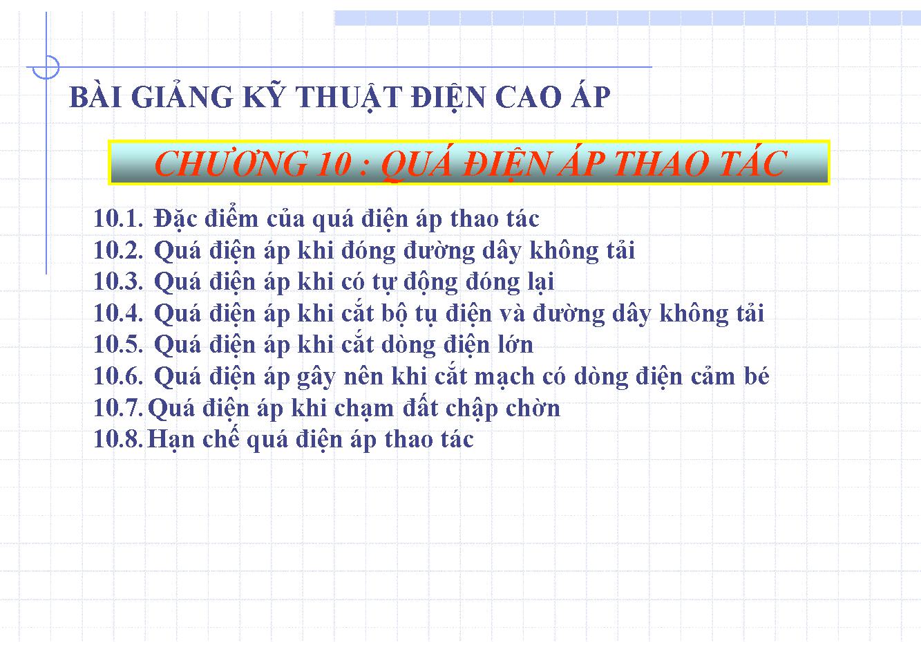 BÀI GIẢNG KỸ THUẬT ĐIỆN CAO ÁP CHƯƠNG 10 : QUÁ ĐIỆN ÁP THAO TÁC