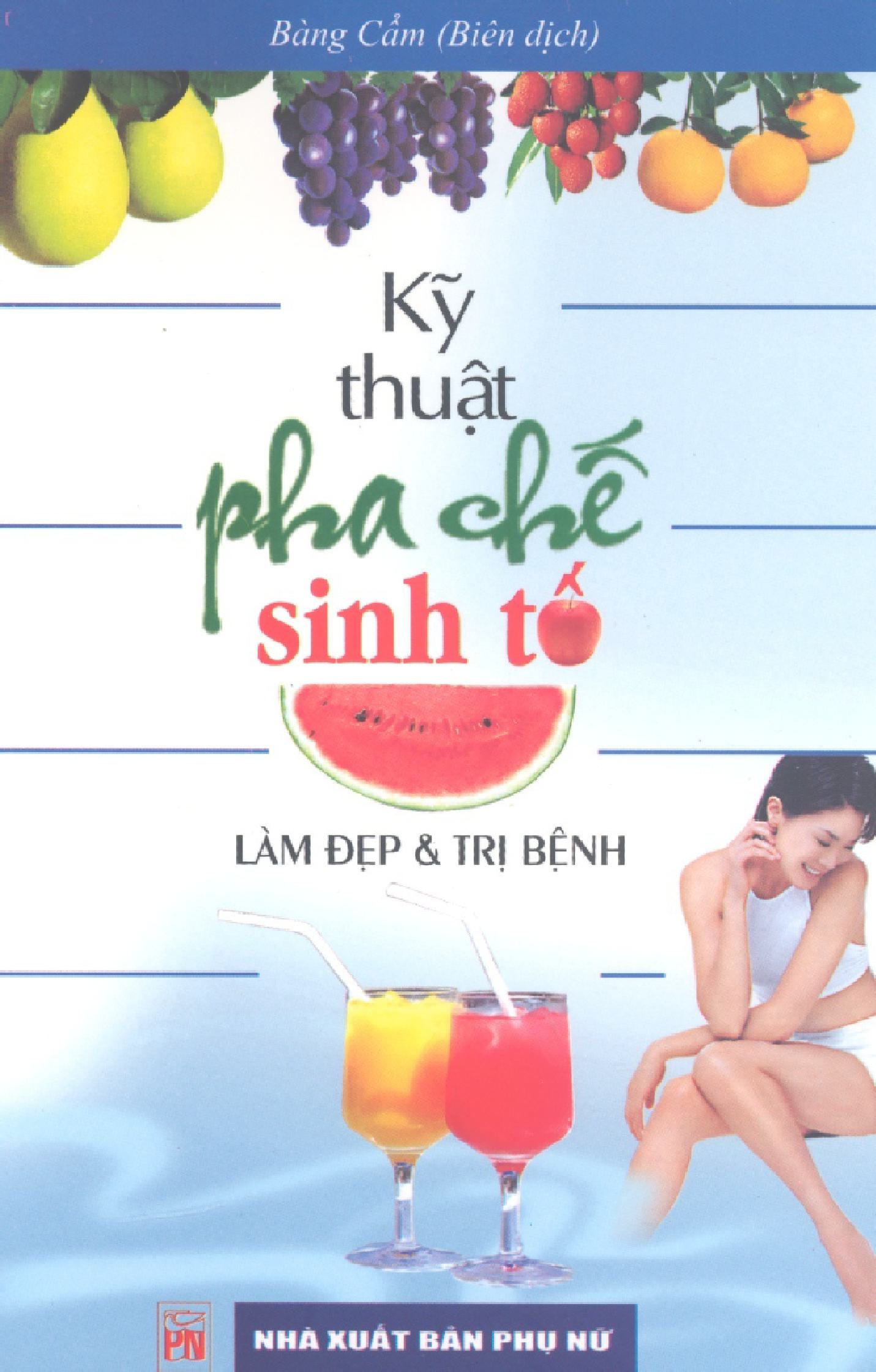 Kỹ thuật pha chế sinh tố làm đẹp và trị bệnh