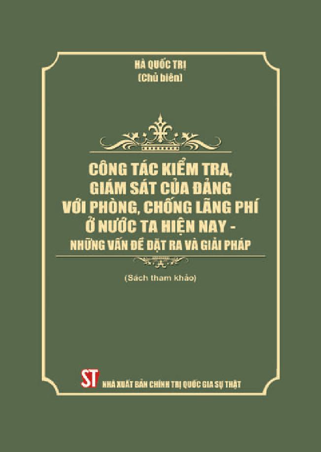 Công tác kiểm tra, giám sát của Đảng với phòng chống lãng phí ở nước ta hiện nay - những vấn đề đặt ra và giải pháp