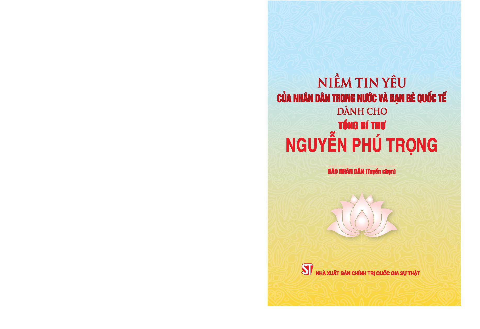 Niềm tin yêu của nhân dân trong nước và bạn bè quốc tế dành hho Tổng bí thư Nguyễn Phú Trọng