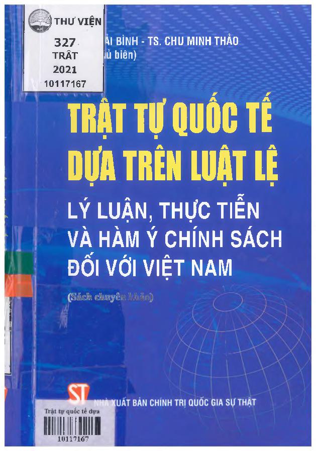 Trật tự quốc tế dựa trên luật lệ: Lý luận, thực tiễn và hàm ý chính sách đối với Việt Nam