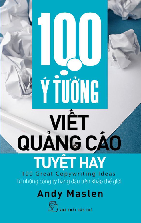 100 ý tưởng viết quảng cáo tuyệt hay từ những công ty hàng đầu trên khắp thế giới