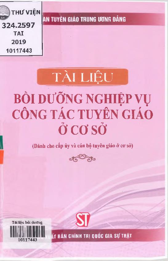 Tài liệu bồi dưỡng nghiệp vụ công tác tuyên giáo ở cơ sở : Dành cho cấp ủy và cán bộ tuyên giáo ở cơ sở